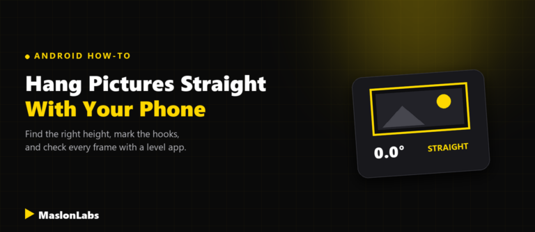 How to hang pictures straight with your phone as a level - guide by MaslonLabs