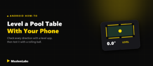 How to level a pool table with your phone - guide by MaslonLabs