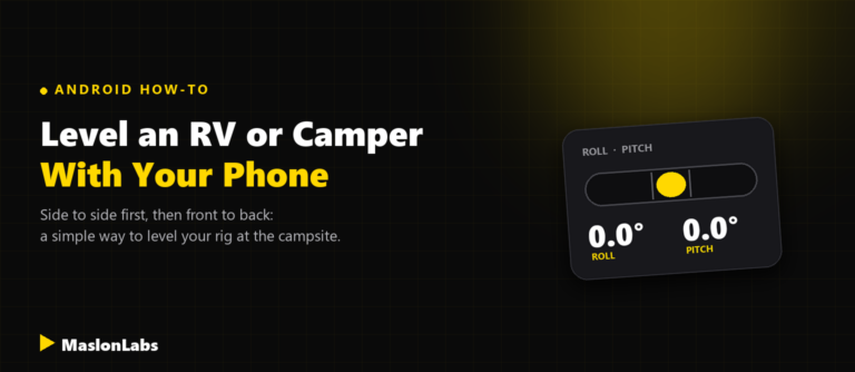 How to level an RV or camper with your phone - guide by MaslonLabs