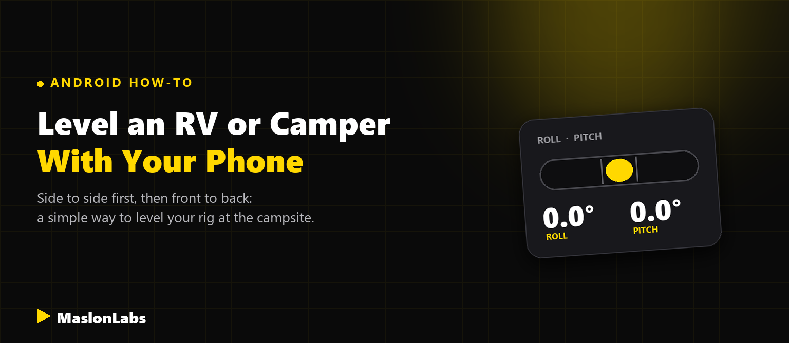 How to level an RV or camper with your phone - guide by MaslonLabs